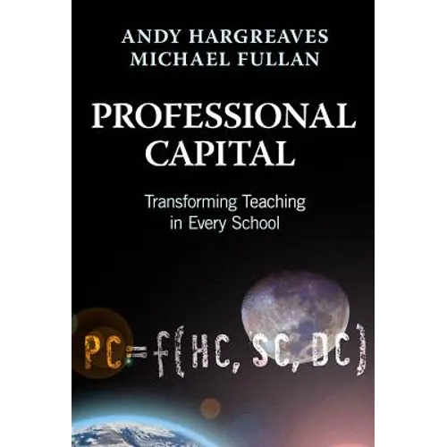 Professional Capital: Transforming Teaching in Every School - Paperback