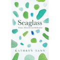 Seaglass: Essays, Moments and Reflections - Hardcover