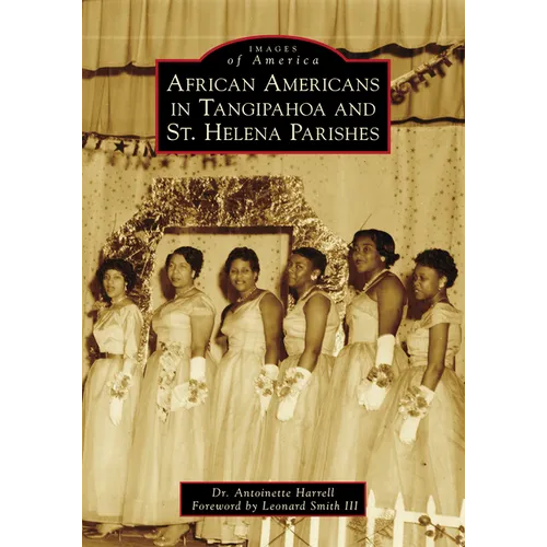 African Americans in Tangipahoa & St. Helena Parishes - Paperback