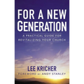 For a New Generation: A Practical Guide for Revitalizing Your Church - Paperback
