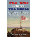 The War Between The States: 60 Essential Books - Paperback