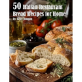 50 Italian Restaurant Bread Recipes for Home - Paperback