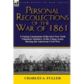 Personal Recollections of the War of 1861: A Young Lieutenant of the 61st New York Volunteer Infantry of the Union Army During the American Civil War - Hardcover
