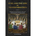 Jung and the Epic of Transformation - Volume 1: Wolfram von Eschenbach's "Parzival" and the Grail as Transformation - Hardcover