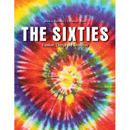 The Sixties: Freedom, Change and Revolution - Paperback