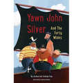 Yawn John Silver and the Forty Winks - Hardcover