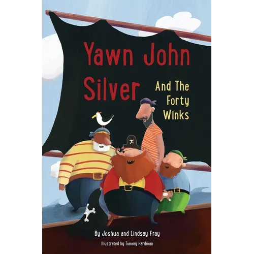 Yawn John Silver and the Forty Winks - Hardcover