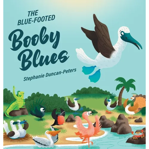 The Blue-Footed Booby Blues - Hardcover