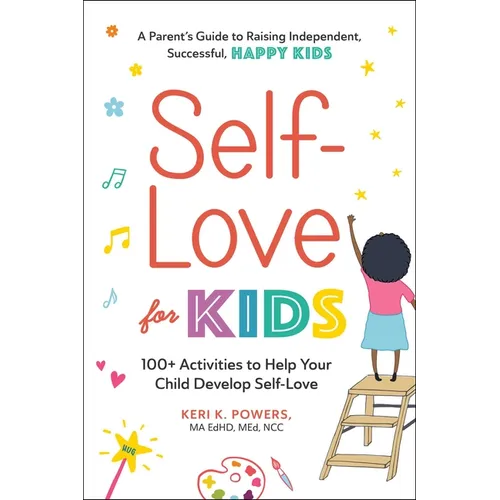 Self-Love for Kids: 100+ Activities to Help Your Child Develop Self-Love - Paperback