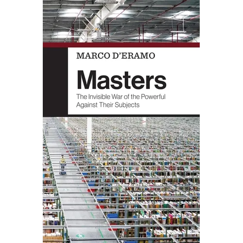 Masters: The Invisible War of the Powerful Against Their Subjects - Paperback