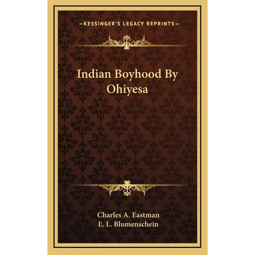 Indian Boyhood By Ohiyesa - Hardcover