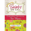 Saints on Call: Everday Devotions for Moms - Paperback