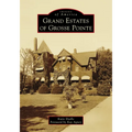 Grand Estates of Grosse Pointe - Paperback