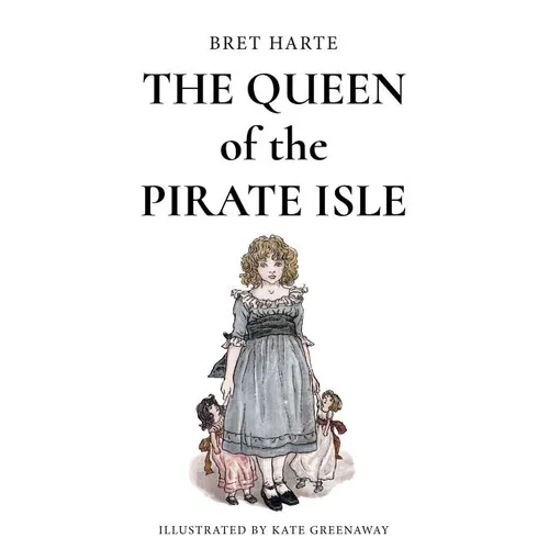 The Queen of the Pirate Isle: Illustrated - Paperback