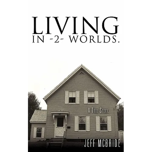 Living in -2- Worlds. - Hardcover