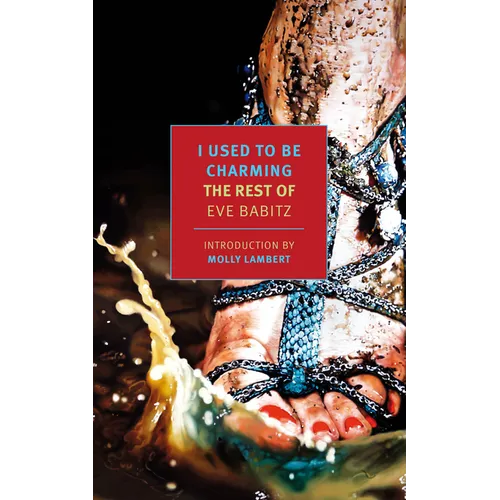 I Used to Be Charming: The Rest of Eve Babitz - Paperback