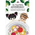 My Vegetable Adventures: A Journal for Food Discovery and Exploration Using Your 5 Senses - Paperback