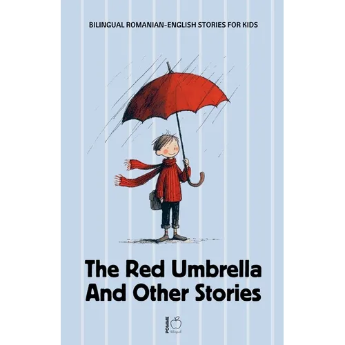 The Red Umbrella and Other Stories: Bilingual Romanian-English Stories for Kids - Paperback
