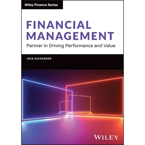 Financial Management: Partner in Driving Performance and Value - Hardcover