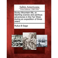 Rocky Mountain Life, Or, Startling Scenes and Perilous Adventures in the Far West, During an Expedition of Three Years. - Paperback