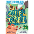 Gulp, Gobble: Ready-To-Read Pre-Level 1 - Hardcover
