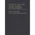 Foreign Aid and Third World Development - Hardcover
