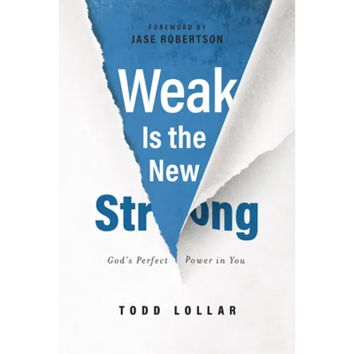 Weak Is the New Strong: God's Perfect Power in You - Paperback