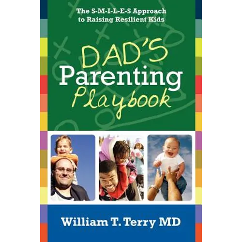 Dad's Parenting Playbook: The S-M-I-L-E-S Approach to Raising Resilient Kids - Paperback
