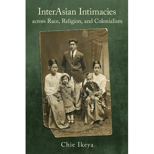 Interasian Intimacies Across Race, Religion, and Colonialism - Paperback