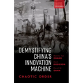 Demystifying China's Innovation Machine: Chaotic Order - Hardcover