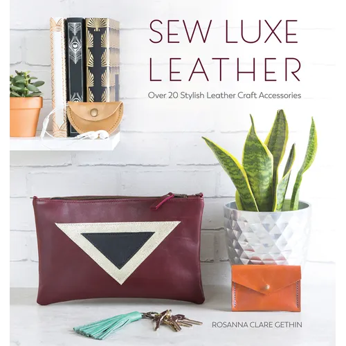 Sew Luxe Leather: Over 20 Stylish Leather Craft Accessories - Paperback