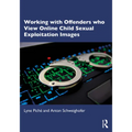 Working with Offenders who View Online Child Sexual Exploitation Images - Paperback