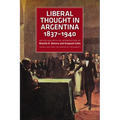 Liberal Thought in Argentina, 1837-1940 - Paperback