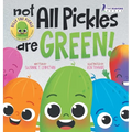 Not All Pickles Are Green!: A Colorful Read-Aloud Diversity and Inclusion Book For Toddlers (Ages 2-4) - Hardcover