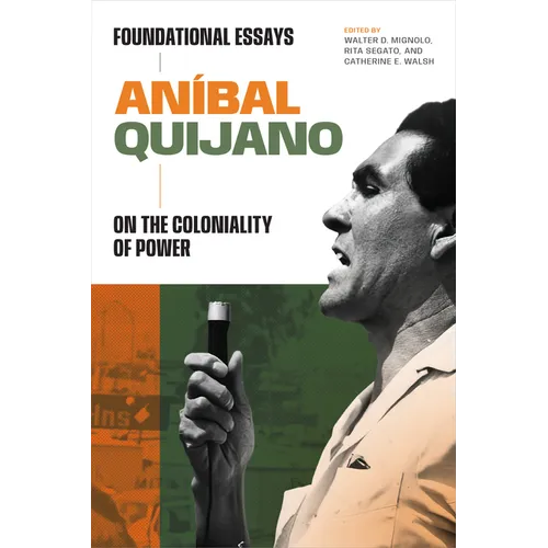 Aníbal Quijano: Foundational Essays on the Coloniality of Power - Paperback