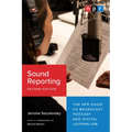 Sound Reporting, Second Edition: The NPR Guide to Broadcast, Podcast and Digital Journalism - Paperback