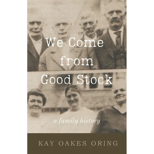 We Come from Good Stock: A Family History - Paperback