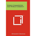 World Commodities And World Currency - Paperback