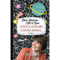 Dear Universe, I Get It Now: Letters on the Art and Journey of Being Brave and Being Me - Paperback
