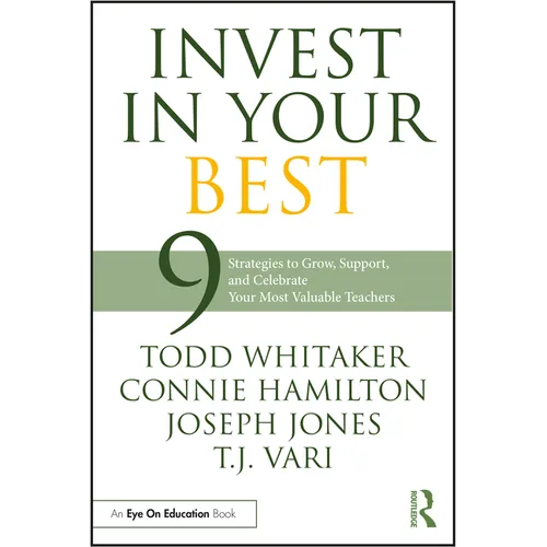 Invest in Your Best: 9 Strategies to Grow, Support, and Celebrate Your Most Valuable Teachers - Paperback