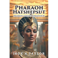 Pharaoh Hatshepsut: Moses' Other Mother - Paperback