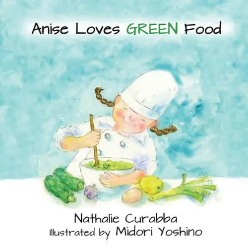Anise Loves GREEN Food - Paperback