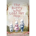 The Bunny Who Lost Her Hop - Hardcover