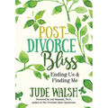 Post-Divorce Bliss: Ending Us and Finding Me - Paperback