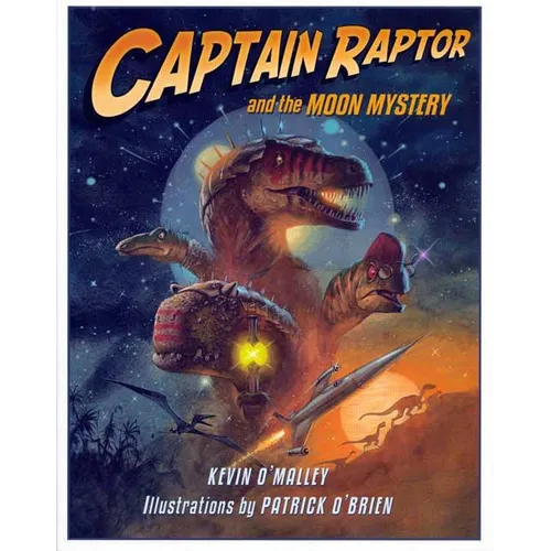 Captain Raptor and the Moon Mystery - Hardcover