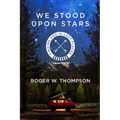 We Stood Upon Stars: Finding God in Lost Places - Paperback