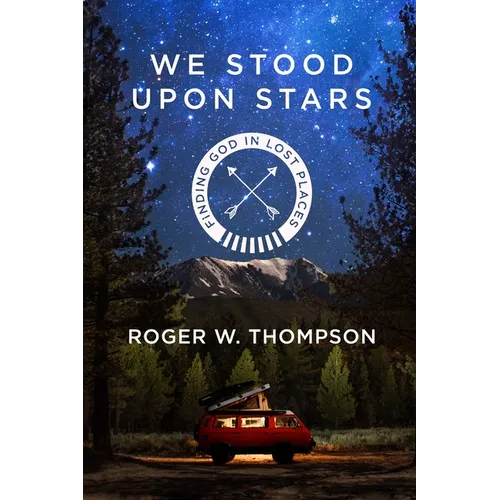 We Stood Upon Stars: Finding God in Lost Places - Paperback