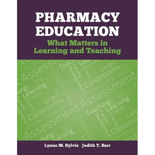 Pharmacy Education: What Matters in Learning and Teaching - Paperback