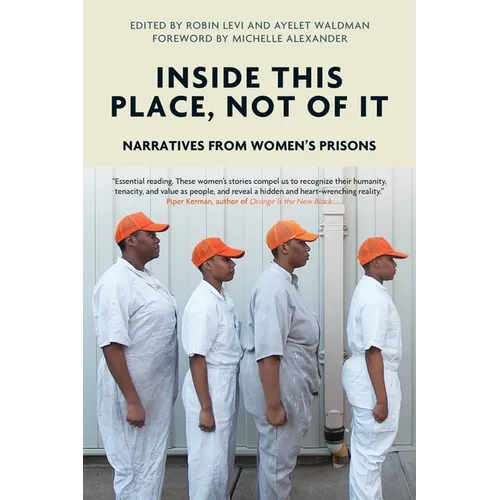 Inside This Place, Not of It: Narratives from Women's Prisons - Paperback