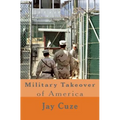 Military Takeover of America - Paperback
